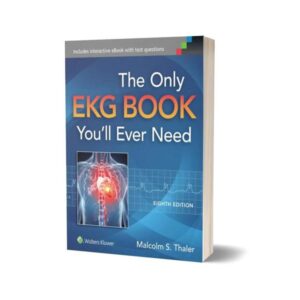 The Only EKG Book You’ll Ever Need Eighth Edition