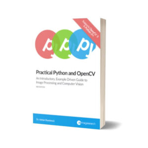 Practical Python and OpenCV By Dr. Adrian Rosebrock 3rd Edition