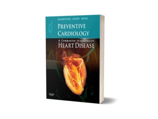 Preventive Cardiology A Companion to Braunwald’s Heart Disease