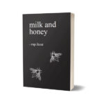 Milk and Honey By Rupi Kaur