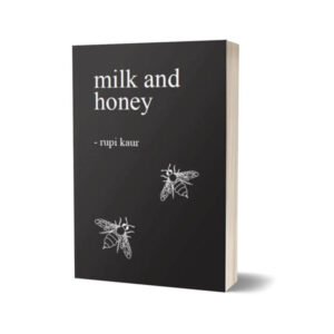 Milk and Honey By Rupi Kaur