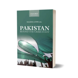 Pakistan Beyond the Crisis State Edited By Maleeha Lodhi