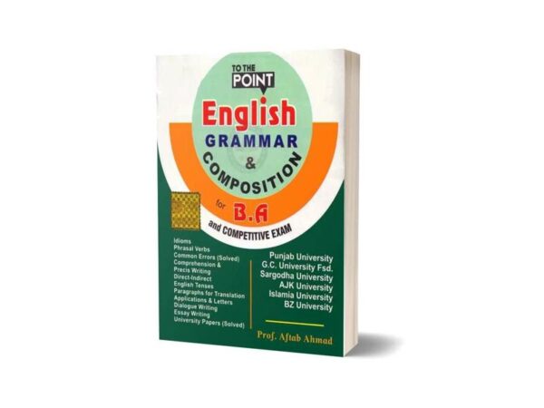 To The Point English Grammar & Composition For BA By Aftab Ahmed