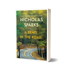 A Bend in the Road By Nicholas Sparks