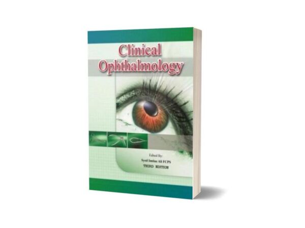 Clinical Ophthalmology Edited By Syed Imtiaz Ali FCPS 3rd Edition