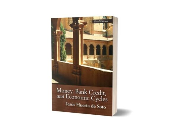 Money Bank Credit and Economic Cycles By Jesus Huerta de Soto