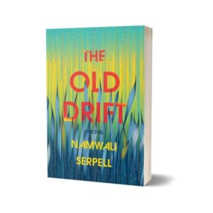The Old Drift By Namwali Serpell
