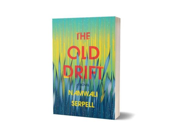 The Old Drift By Namwali Serpell