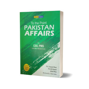 To the Point Pakistan Affairs For CSS PMS By Dr Liaquat Niazi-JWT 2024