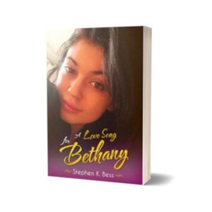 A Love Song for Bethany Beautiful Love Story By Stephen K. Bess