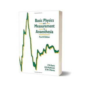 Basic Physics and Measurement in Anaesthesia 4th Edition By P.D. Davis