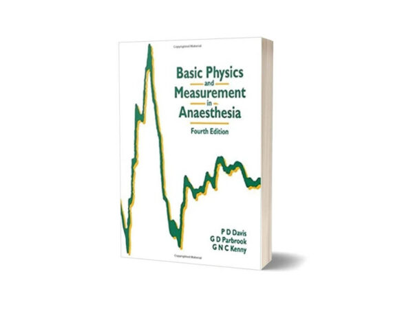 Basic Physics and Measurement in Anaesthesia 4th Edition By P.D. Davis