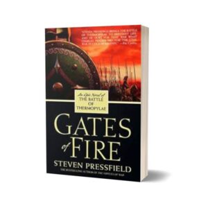 Gates of Fire An Epic Novel of the Battle of Thermopylae By Steven Pressfield