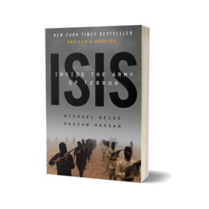 ISIS Inside the Army of Terror By Michael Weiss