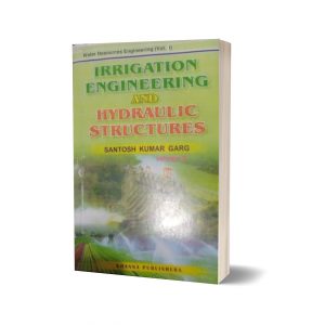 Irrigation Engineering and Hydraulic Structures By Santosh Kumar Garg Vol 1,2