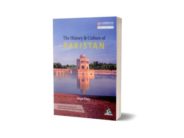 The History and Culture Of Pakistan By Nigel Kelly