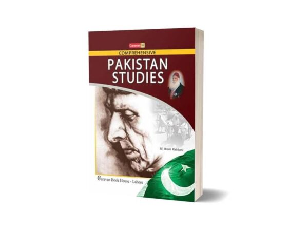 Comprehensive Pakistan Studies for B.A. BSc. CSS By M Ikram Rabbani