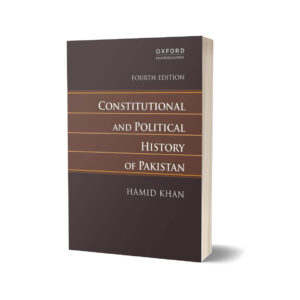 Constitutional and Political History of Pakistan 4th Edition By Hamid Khan