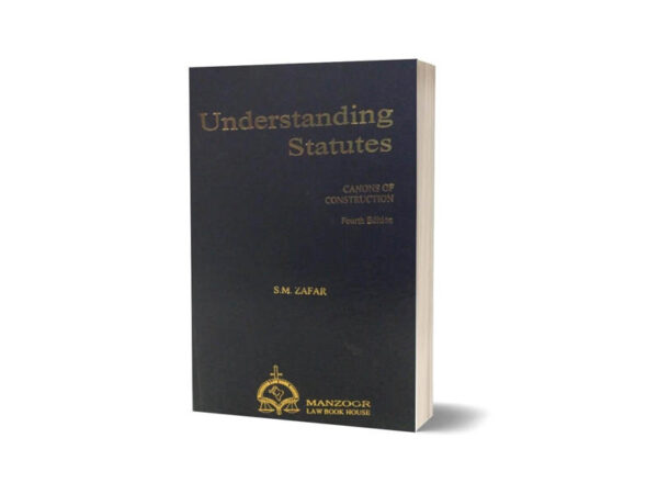 Understanding Statutes BY SM Zafar
