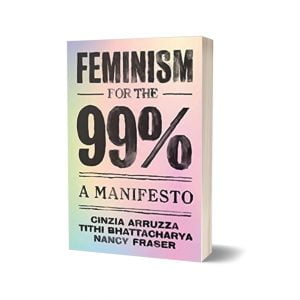 Feminism for the 99% Book By Cinzia Arruzza