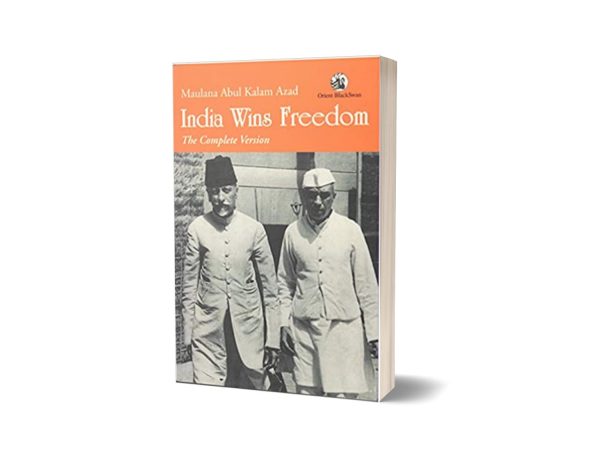 India Wins Freedom By Maulana Abul Kalam Azad