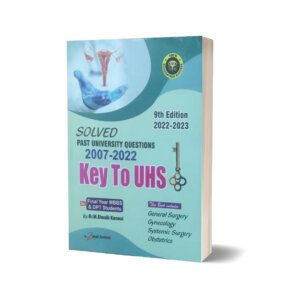 Key to UHS Solved Question Papers For Final Year MBBS & DPS Part I & II By Dr. M Shoaib Kanwal