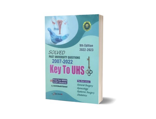 Key to UHS Solved Question Papers For Final Year MBBS & DPS Part I & II By Dr. M Shoaib Kanwal