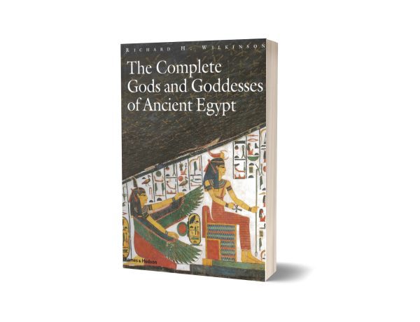 The Complete Gods and Goddesses of Ancient Egypt By Richard H. Wilkinson