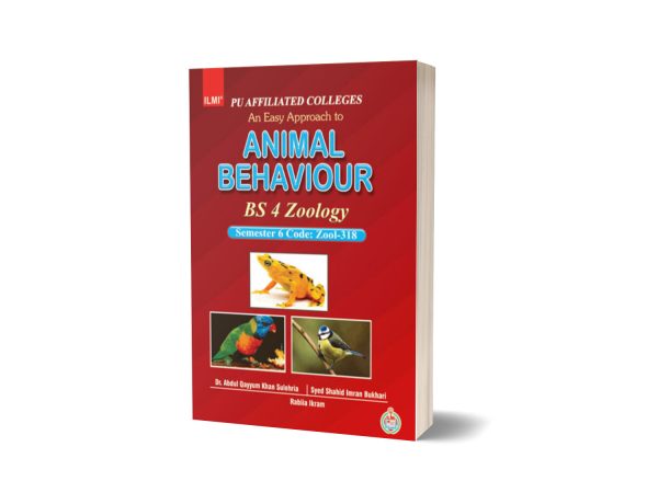 An Easy Approach To Animal Behaviour (BS Zoology) by Dr .Abdul qayyum khan sulehria