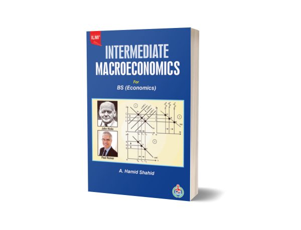 Intermediate Macroeconomics 4th Semester B.S.(Economics) By A.Hamid shahid