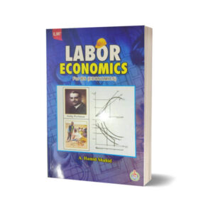 Labor Economics For BS And MA (Economics) By A. Hamid Shahid