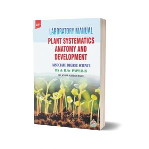 Laboratory Manual Plant Systematics Anatomy And Development By Dr.Athar Hussain shah