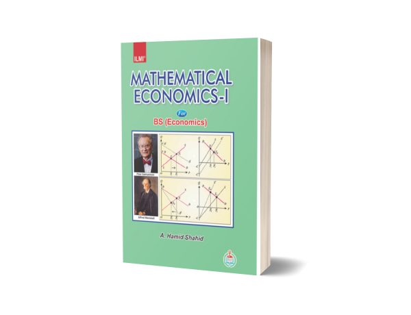 Mathematical Economics-I For B.S. (Economics) By A.Hamid shahid