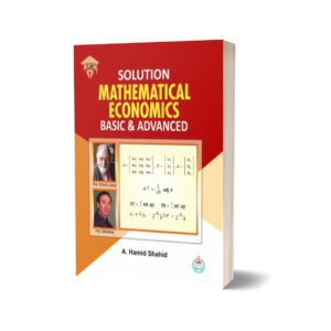 Solution Mathematical Economics Basic and Advance By A.Hamid Shahid-Ilmi Kitab Khana