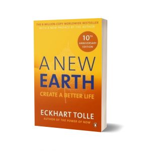 A New Earth Create a Better Life By Eckhart Tolle