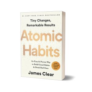 Atomic Habits An Easy & Proven Way to Build Good Habits & Break Bad Ones By James Clear