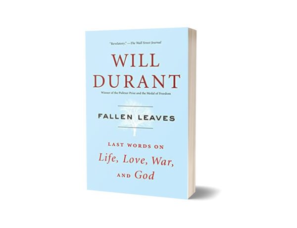 Fallen Leaves Last Words on Life Love War and God By Will Durant