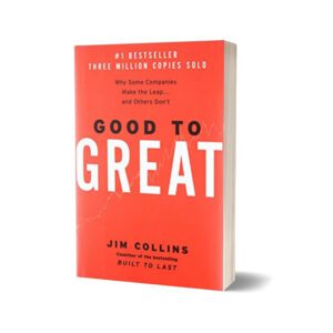 Good to Great Why Some Companies Make the Leap...and Others Don't by Jim Collins