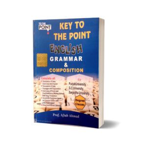 Key To The Point English Grammar & Composition By Aftab Ahmed