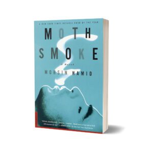 Moth Smoke By Mohsin Hamid