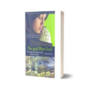 No God but God The Origins Evolution and Future of Islam By Reza Aslan