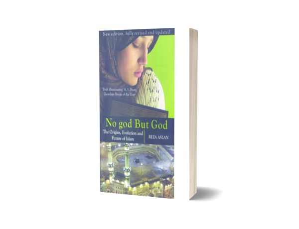 No God but God The Origins Evolution and Future of Islam By Reza Aslan