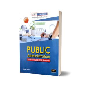 Public Administration Solved MCQs & 2000-2020 & Short Notes By HSM Publishers