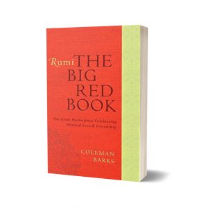 Rumi The Big Red Book The Great Masterpiece Celebrating Mystical Love By Coleman Barks