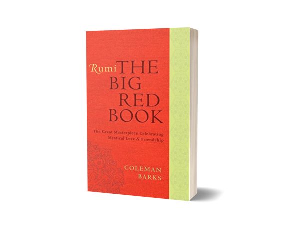 Rumi The Big Red Book The Great Masterpiece Celebrating Mystical Love By Coleman Barks