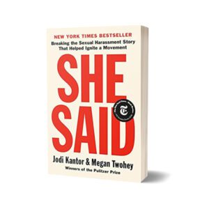 She Said By Jodi Kantor and Megan Twohey