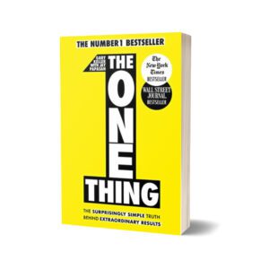 The ONE Thing By Gary W. Keller and Jay Papasan