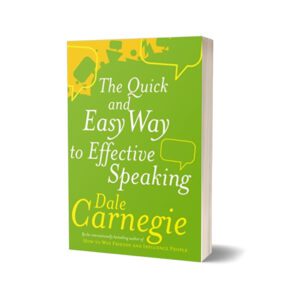 The Quick and Easy Way to Effective Speaking By Dale Carnegie