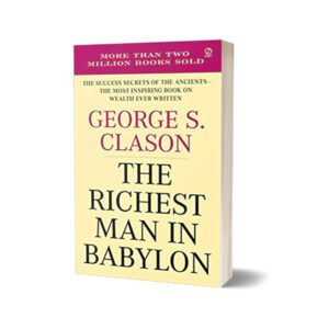 The Richest Man in Babylon By George Samuel Clason