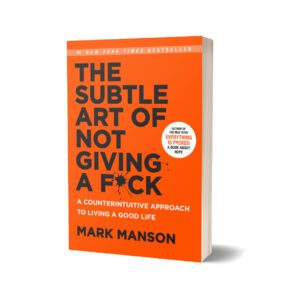The Subtle Art of Not Giving a Fck By Mark Manson